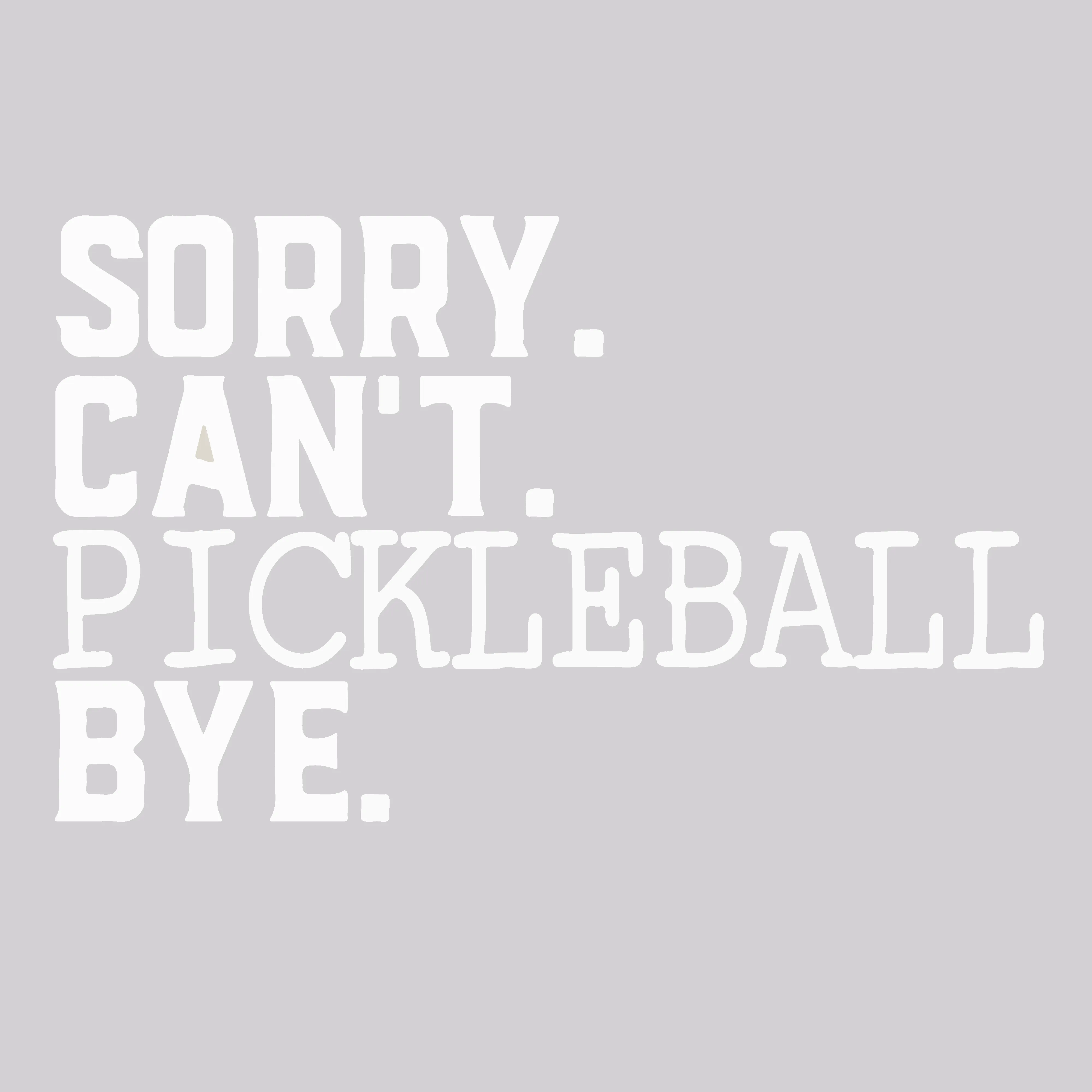 Sorry Can't Pickleball Bye | Youth Short Sleeve Pickleball Shirts | 100% Polyester