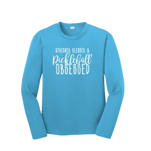 Stressed Blessed & Pickleball Obsessed | Youth Long Sleeve Pickleball Shirts | 100% Polyester